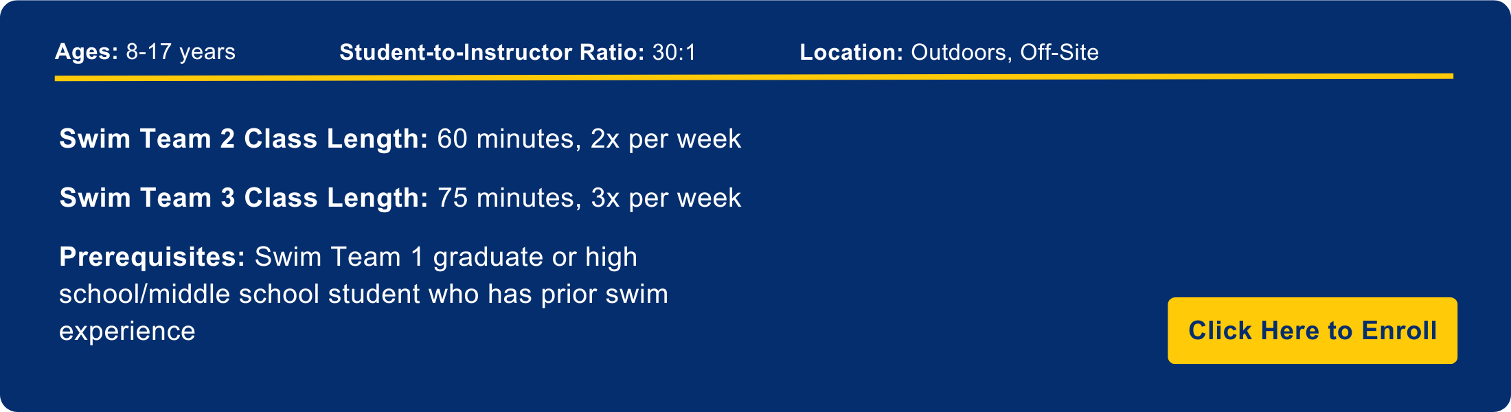 Blue graphic listing swimming classes: Ages: 8-17 years. Student-to-Instructor Ratio: 30:1. Location: Outdoors, Off-Site. Swim Team 2: 60 min, 2x/week. Swim Team 3: 75 min, 3x/week. Prerequisites: Swim Team 1 graduate or experienced swimmer. Button: "Click Here to Enroll.